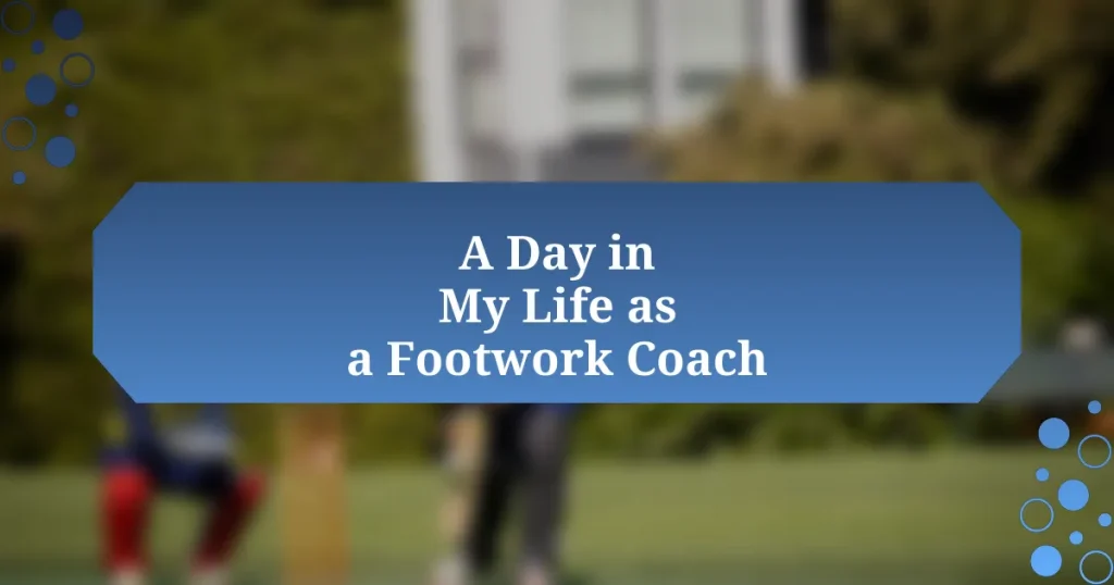 A Day in My Life as a Footwork Coach