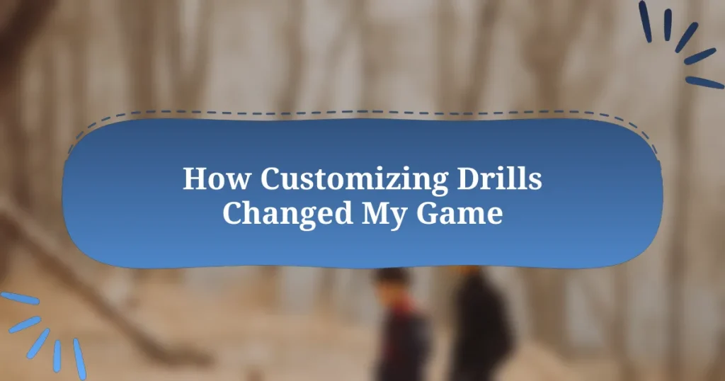 How Customizing Drills Changed My Game