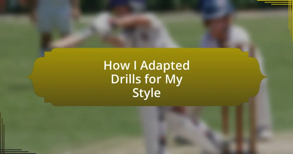 How I Adapted Drills for My Style