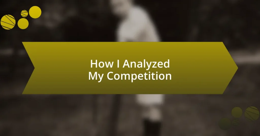 How I Analyzed My Competition