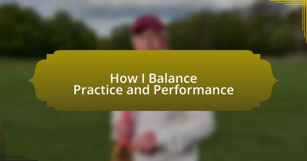 How I Balance Practice and Performance