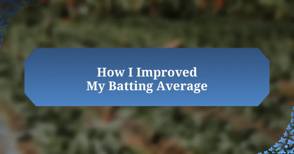 How I Improved My Batting Average