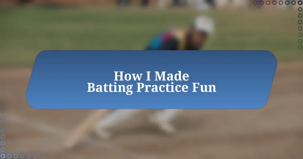 How I Made Batting Practice Fun