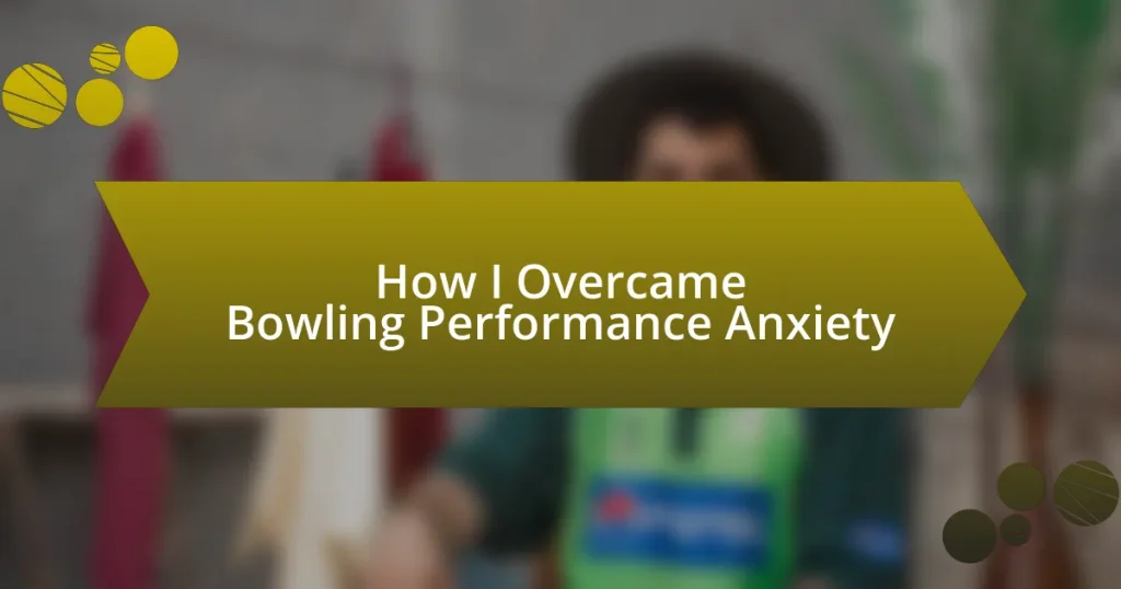 How I Overcame Bowling Performance Anxiety