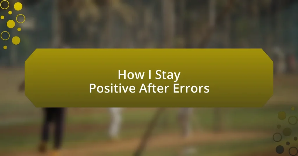 How I Stay Positive After Errors