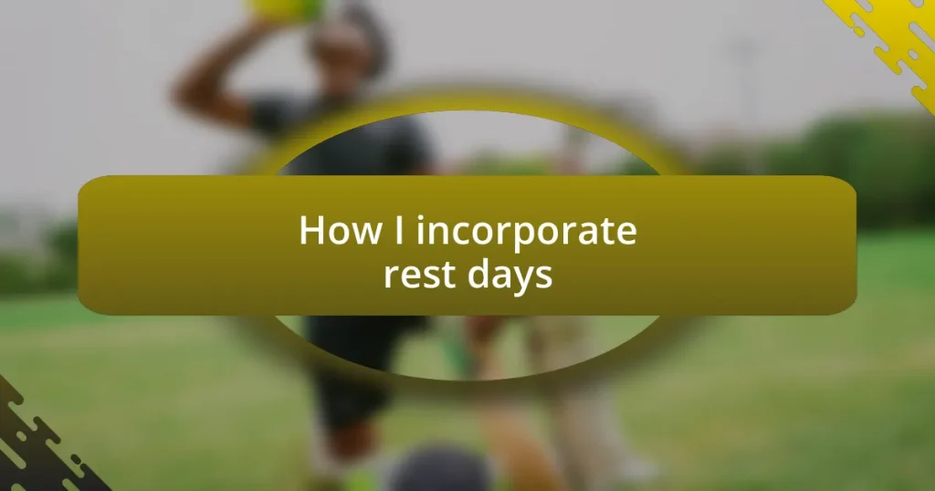 How I incorporate rest days