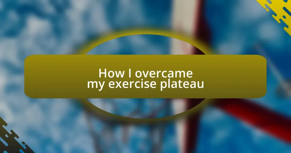 How I overcame my exercise plateau