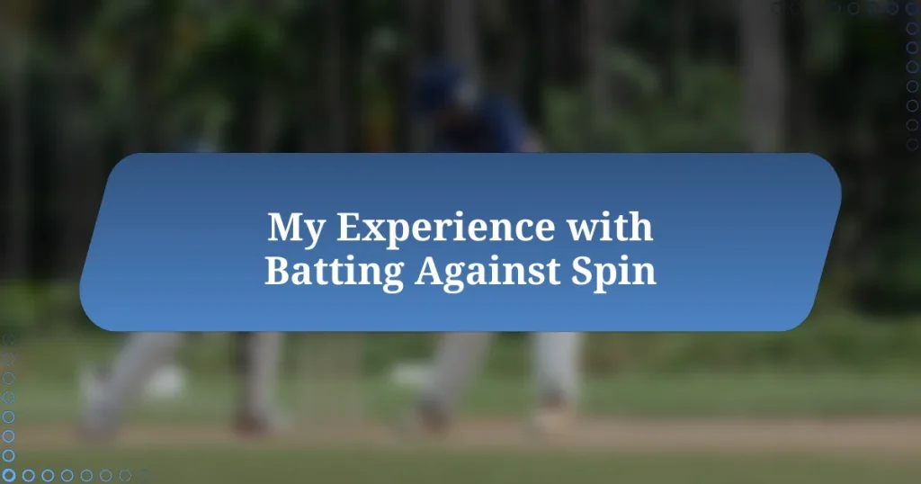 My Experience with Batting Against Spin