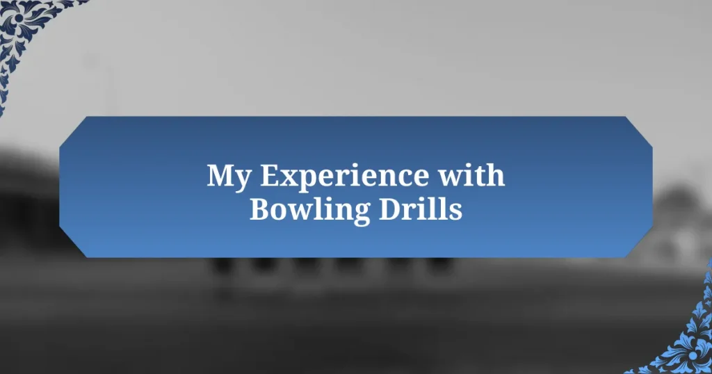 My Experience with Bowling Drills