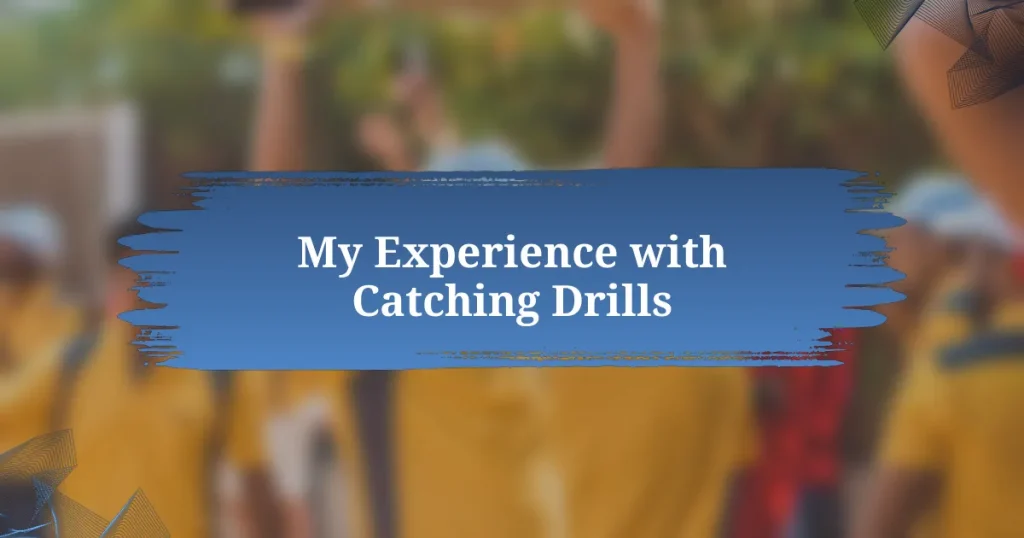 My Experience with Catching Drills