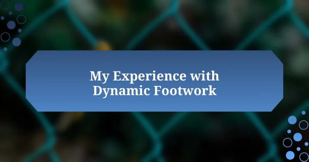 My Experience with Dynamic Footwork