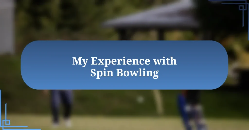 My Experience with Spin Bowling