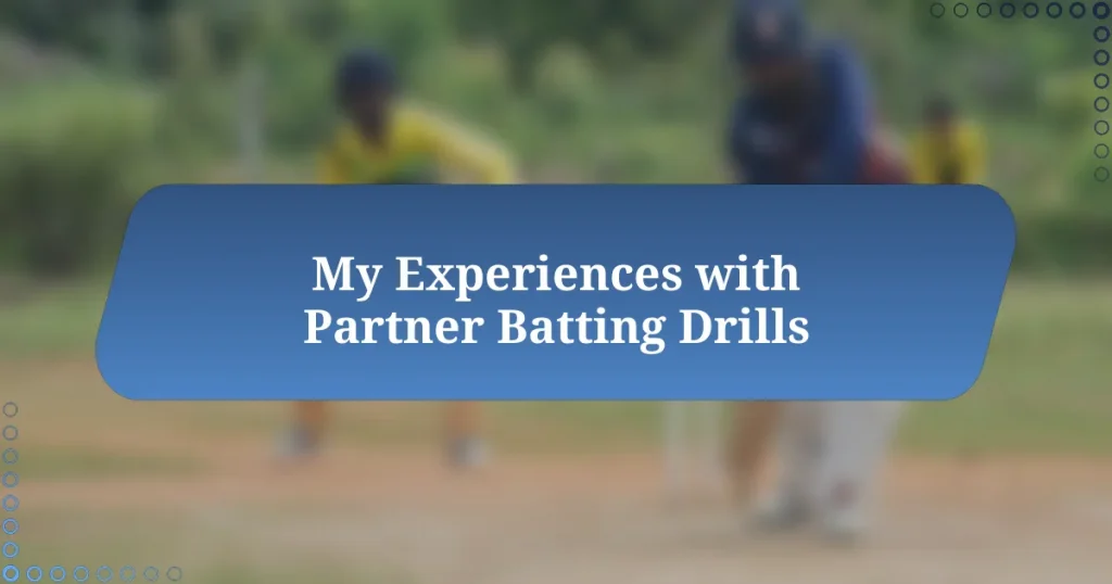 My Experiences with Partner Batting Drills