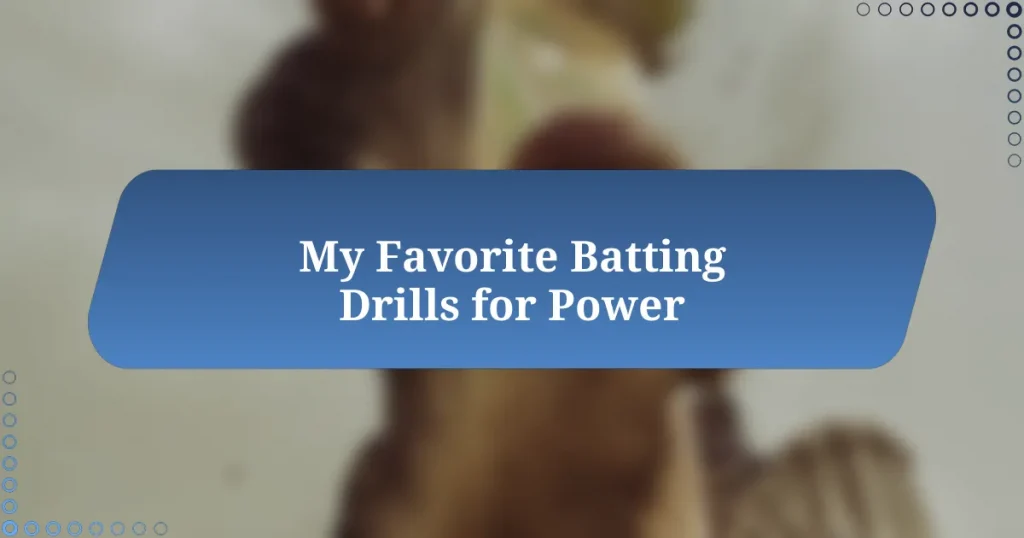 My Favorite Batting Drills for Power