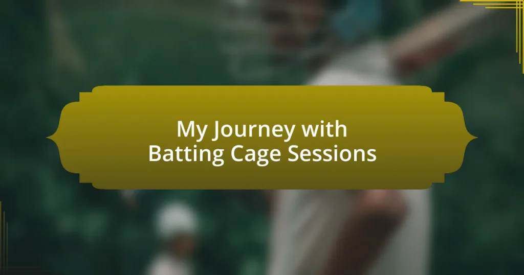 My Journey with Batting Cage Sessions