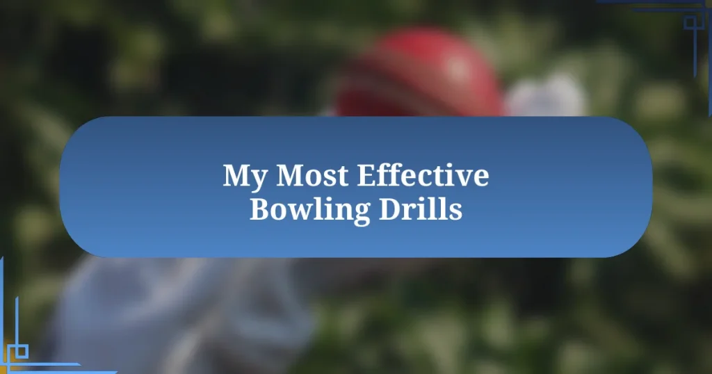 My Most Effective Bowling Drills