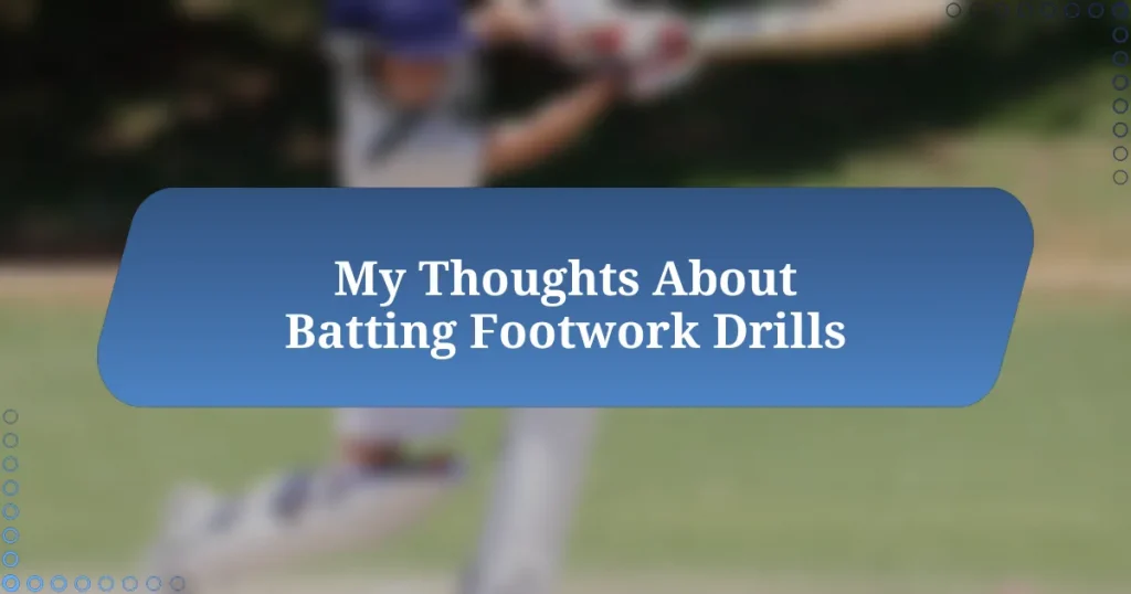 My Thoughts About Batting Footwork Drills