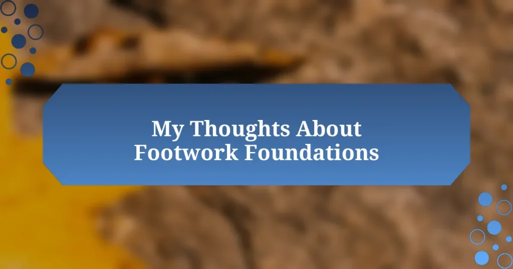 My Thoughts About Footwork Foundations