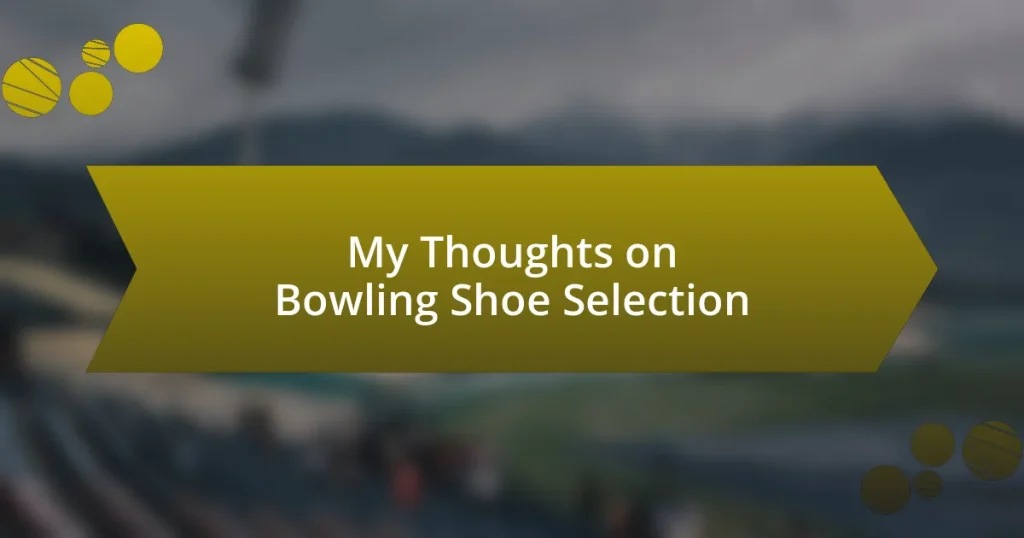 My Thoughts on Bowling Shoe Selection