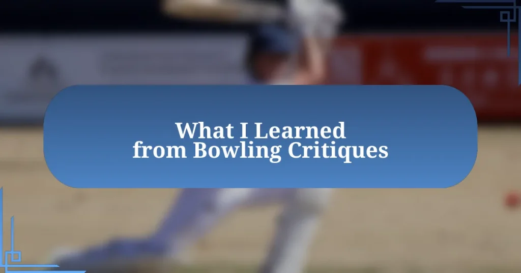 What I Learned from Bowling Critiques