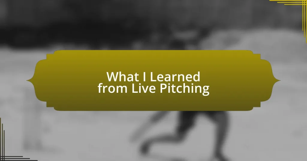 What I Learned from Live Pitching