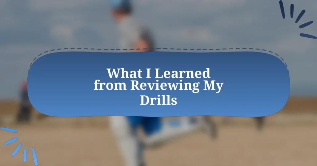 What I Learned from Reviewing My Drills