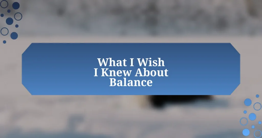 What I Wish I Knew About Balance