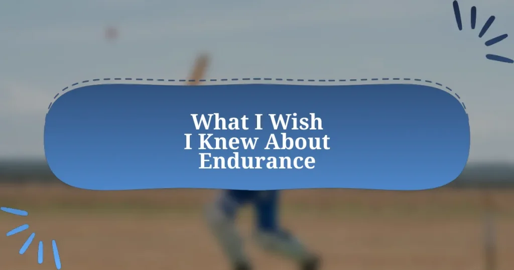 What I Wish I Knew About Endurance