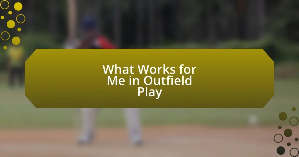 What Works for Me in Outfield Play