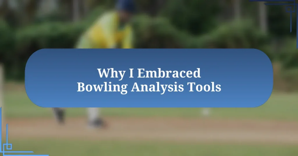 Why I Embraced Bowling Analysis Tools