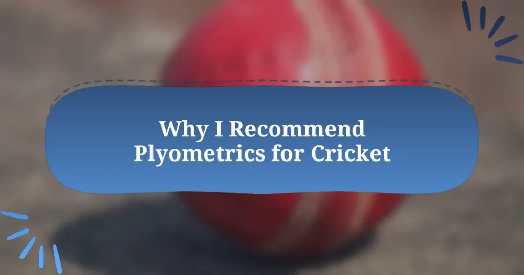 Why I Recommend Plyometrics for Cricket