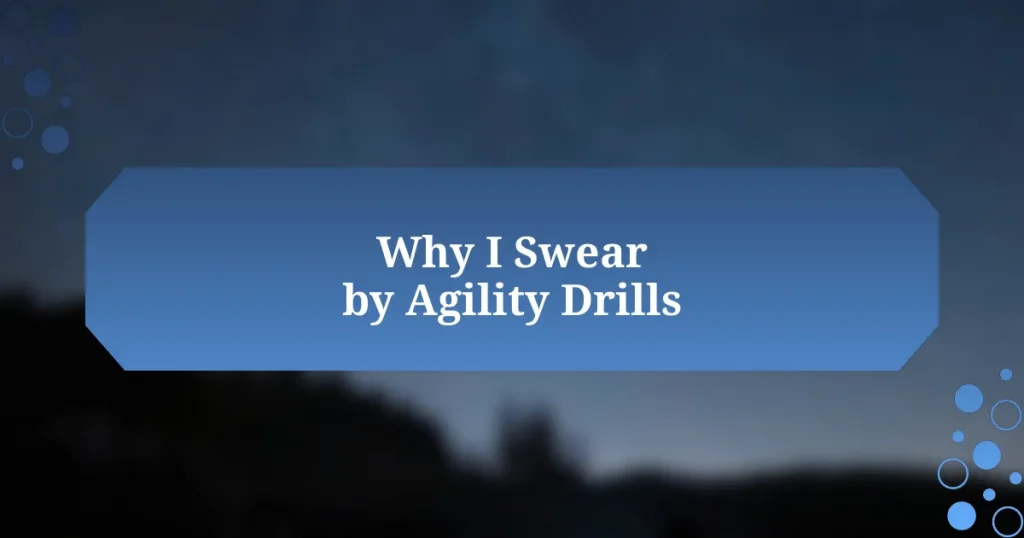 Why I Swear by Agility Drills