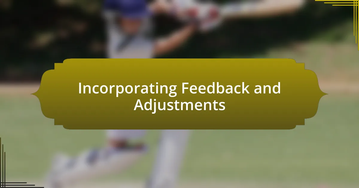 Incorporating Feedback and Adjustments