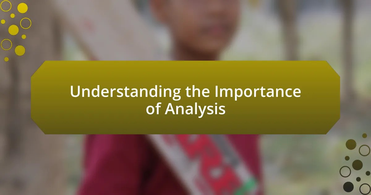 Understanding the Importance of Analysis