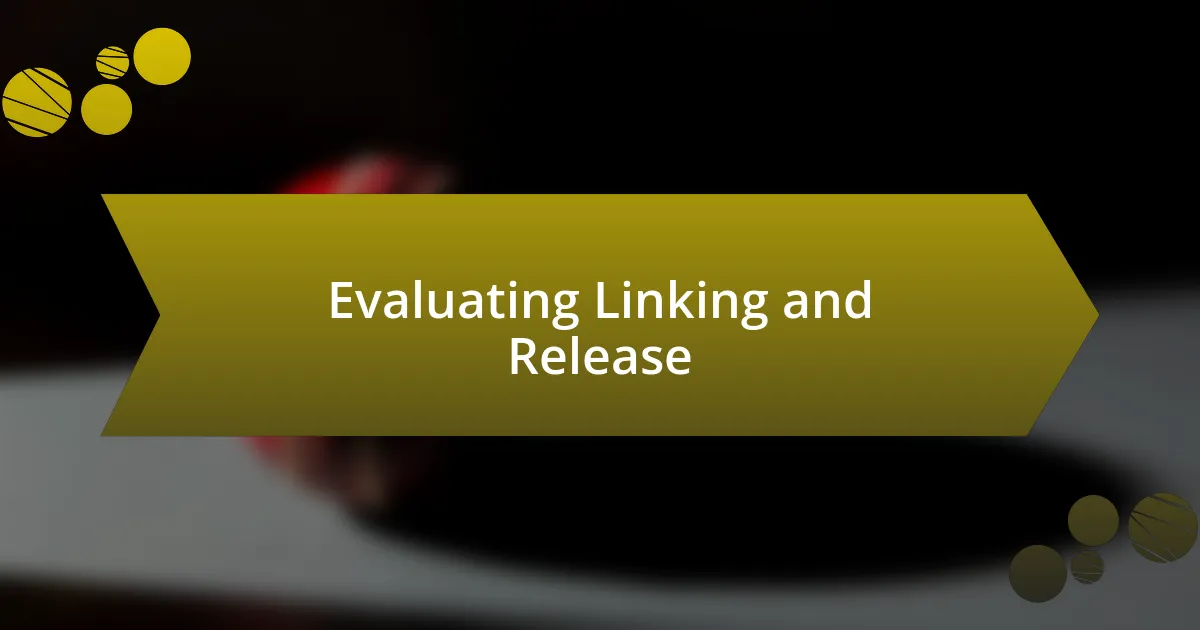 Evaluating Linking and Release