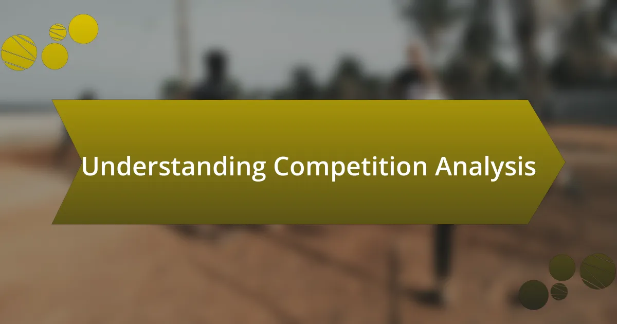 Understanding Competition Analysis