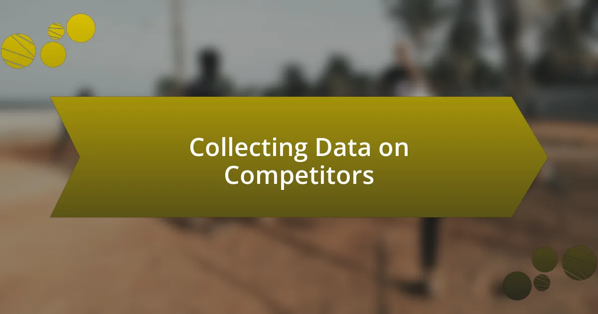 Collecting Data on Competitors