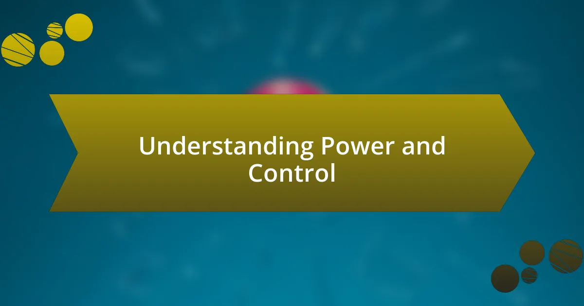 Understanding Power and Control