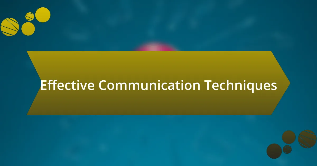 Effective Communication Techniques