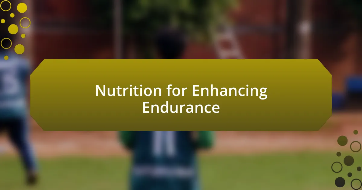 Nutrition for Enhancing Endurance