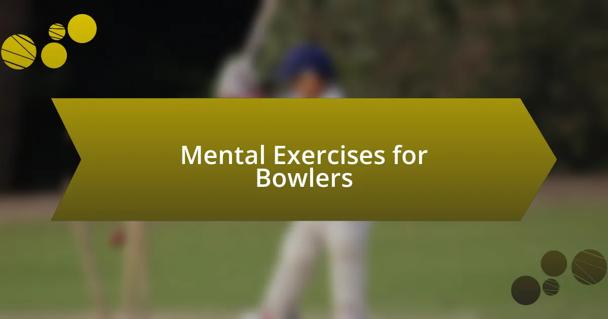 Mental Exercises for Bowlers