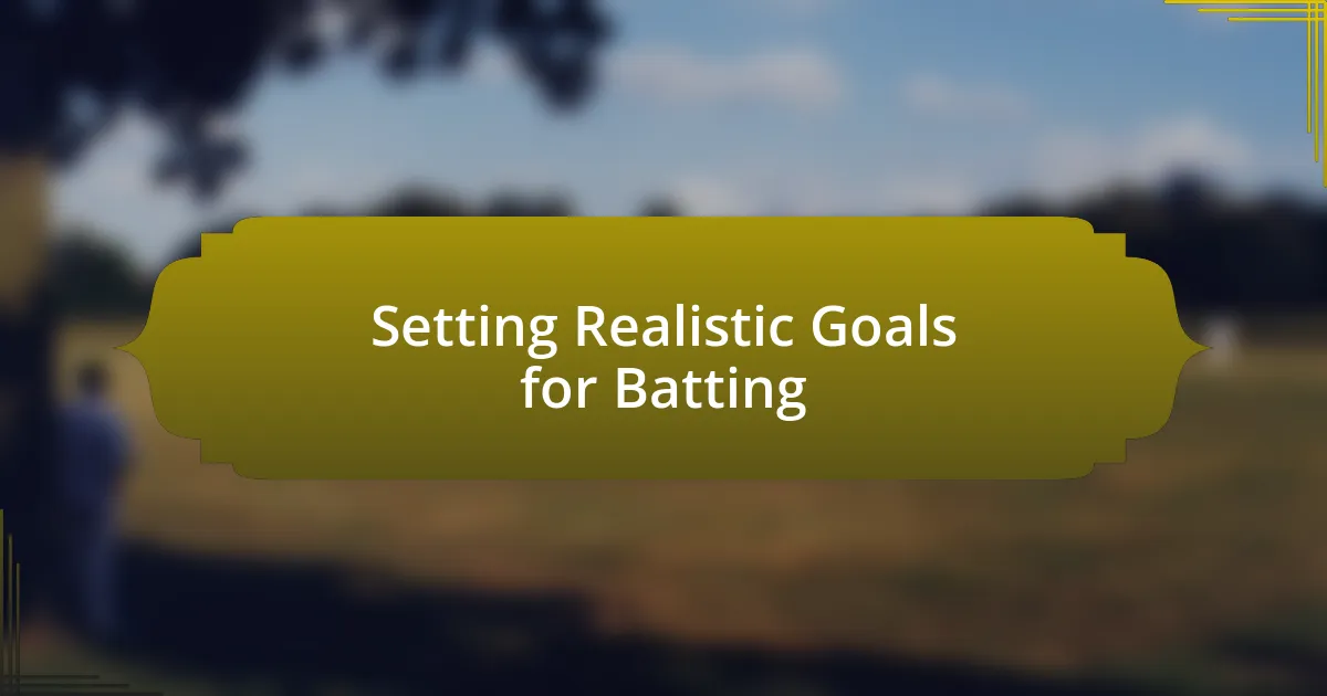 Setting Realistic Goals for Batting