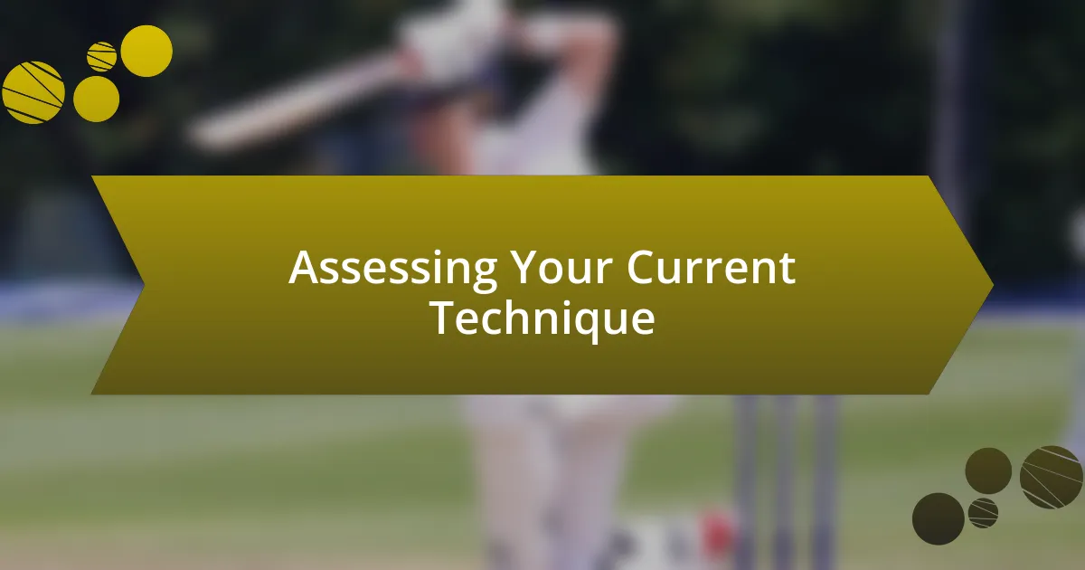 Assessing Your Current Technique