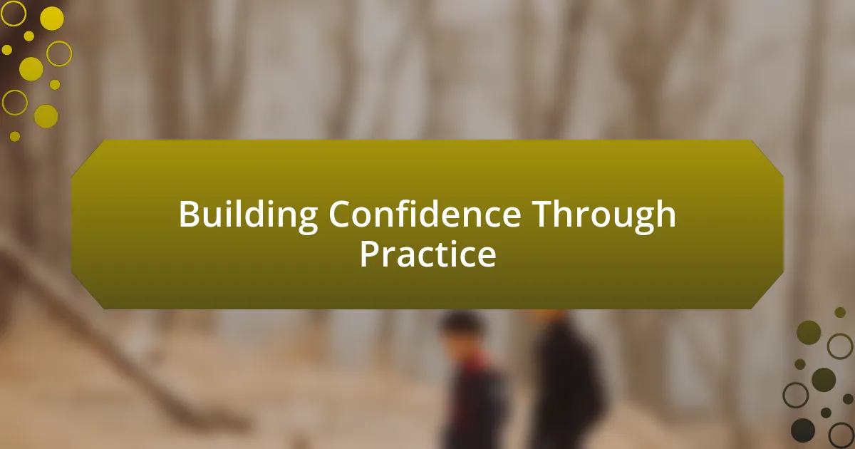 Building Confidence Through Practice