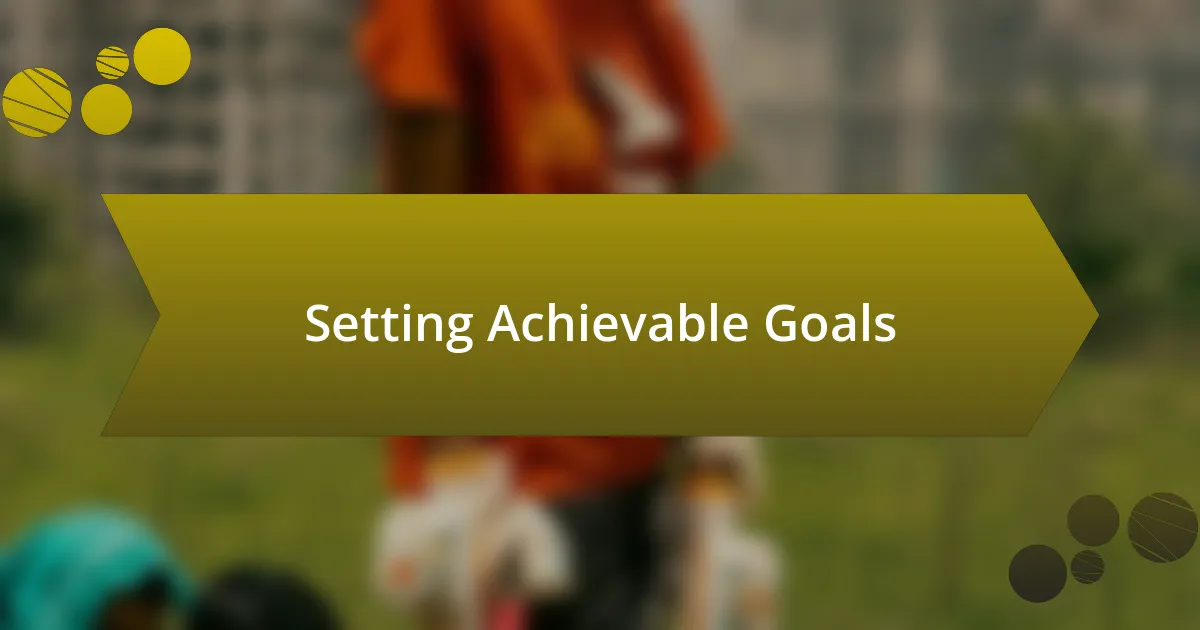 Setting Achievable Goals