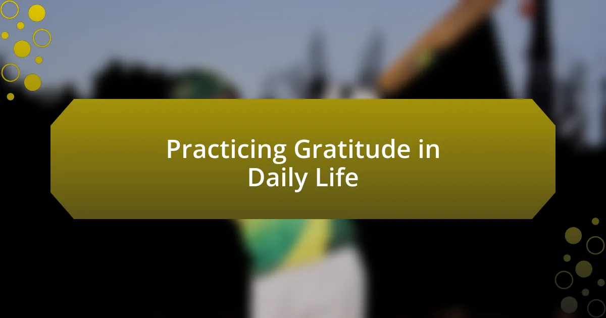 Practicing Gratitude in Daily Life