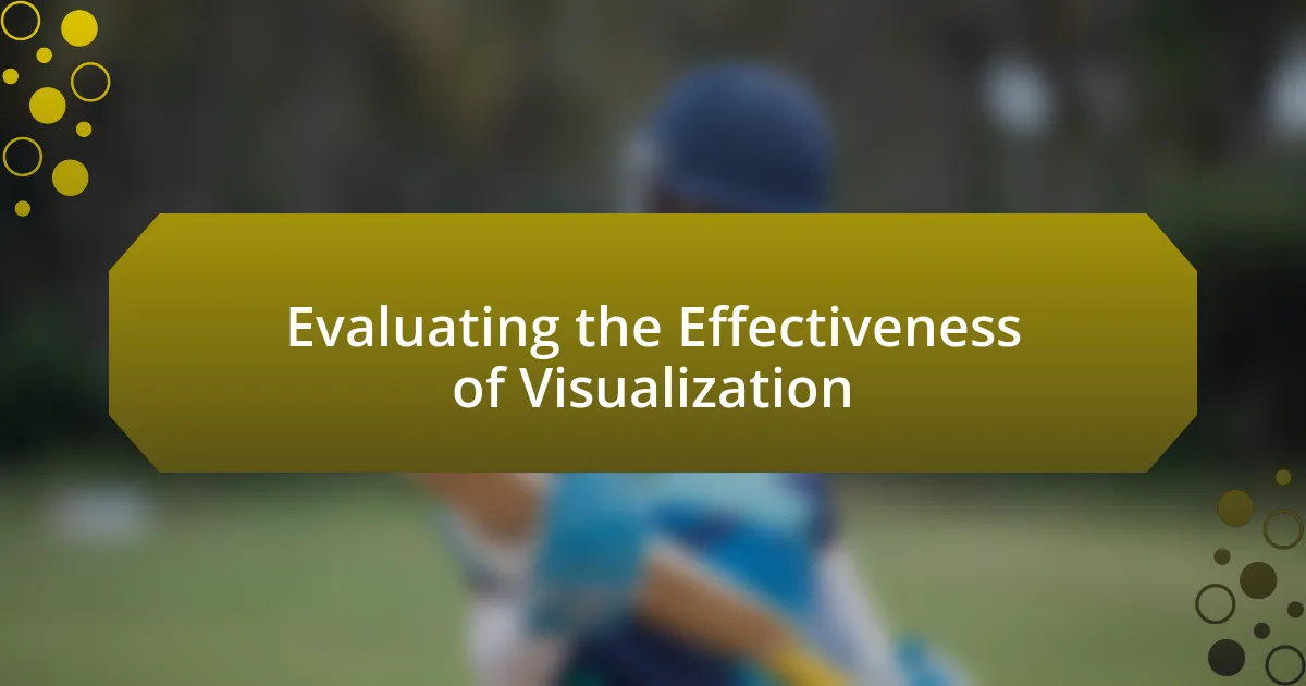 Evaluating the Effectiveness of Visualization