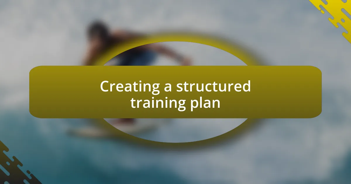 Creating a structured training plan