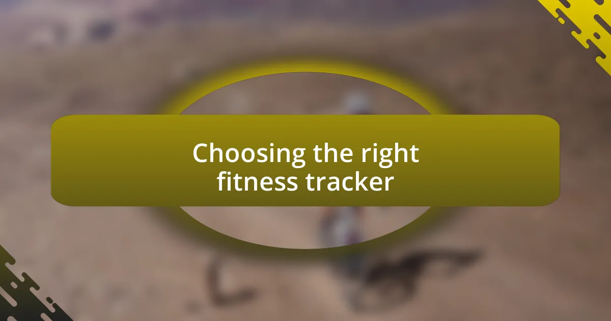 Choosing the right fitness tracker