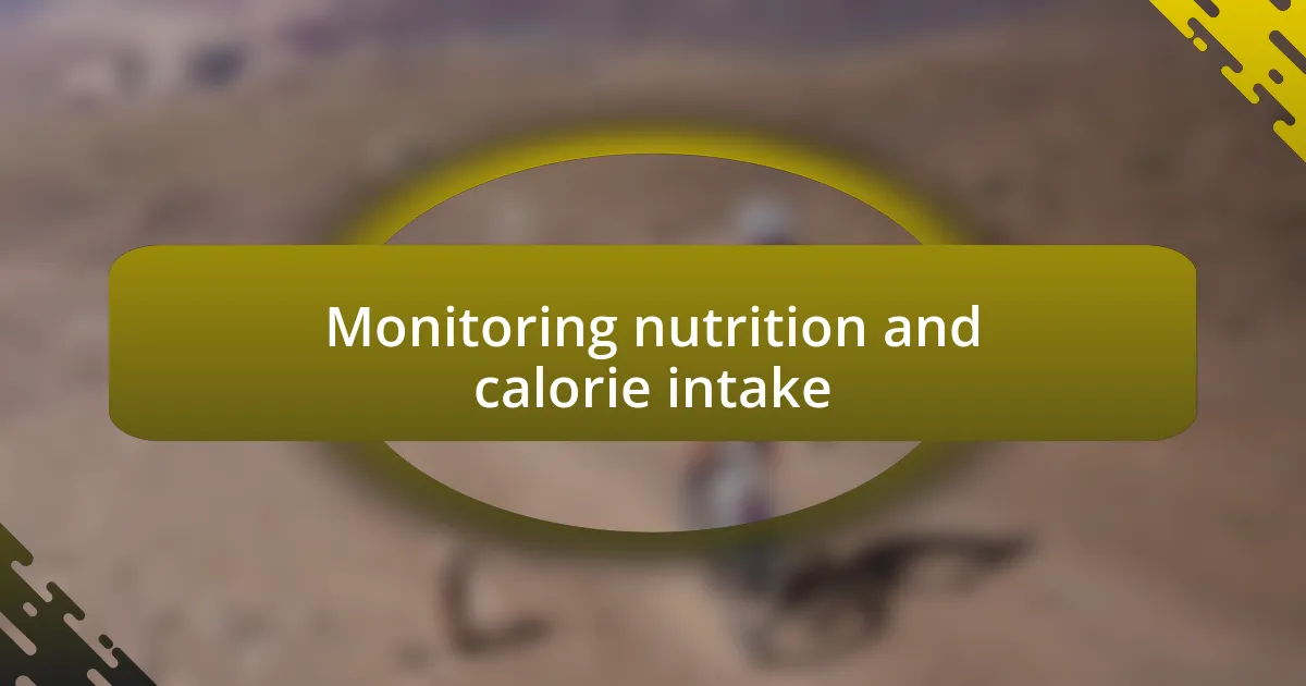 Monitoring nutrition and calorie intake